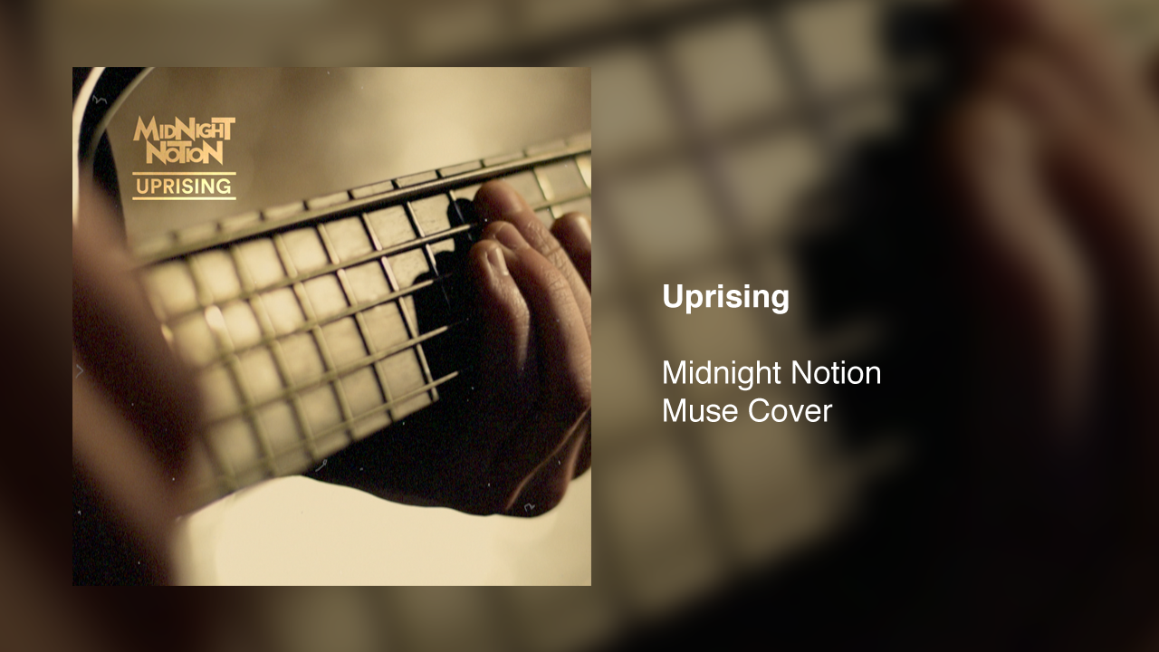A square close-up image of a fingers playing on the neck of a 5-string bass guitar. The image has a tan tint to it. Overlayed in the top left corner is the Midnight Notion logo and the word "Uprising." The square image is on top of a rectangular background with the same image, but larger, blurred out, and slightly darker. To the right of the smaller version is white text that reads "Uprising, Midnight Notion, Muse Cover"