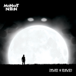 A mostly black image with a large, glowing white moon in the center. The moon is rising over a flat, grassy horizon as the black silhouette of a man watches. Above the moon are two menacing white eyes, and beside it are two hands reaching for it. In white text in the top left corner, it reads "Midnight Notion," and white text in the bottom right reads: "Somewhere in Dreamworld."