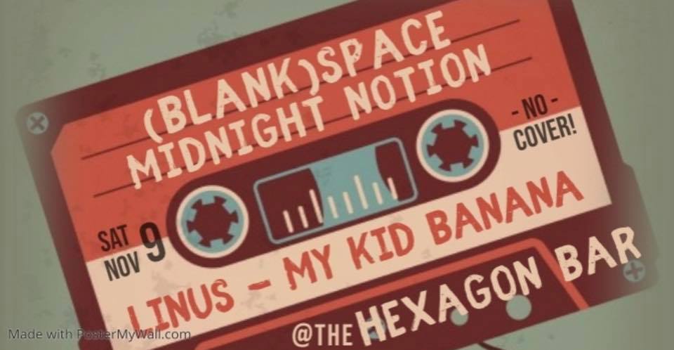 A poster for [blank]space, Midnight Notion, Linus, and My Kid Banana at The Hexagon. It's a digital drawing of a deep red cassette tape with the show details written on the cassette.